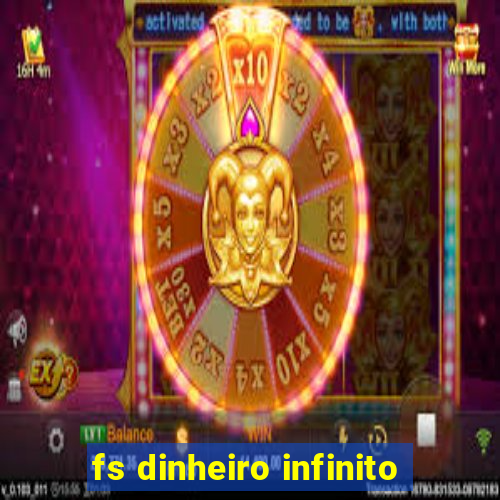 fs dinheiro infinito